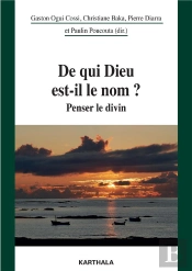De Qui Dieu Est-Il Le Nom ? Penser Le Divin