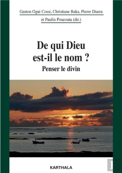 Bertrand.pt - De Qui Dieu Est-Il Le Nom ? Penser Le Divin