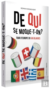 De Qui Se Moque-T-On ? Tour D'Europe En 345 Blagues