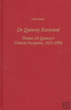 Bertrand.pt - De Quincey Reviewed - Thomas De Quincey`S Critical Reception, 1821-1994