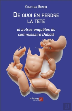 Bertrand.pt - De Quoi En Perdre La Tete - Et Autres Enquetes Du Commissaire Dubois