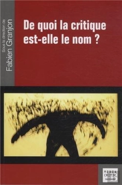 Bertrand.pt - De Quoi La Critique Est-Elle Le Nom ?
