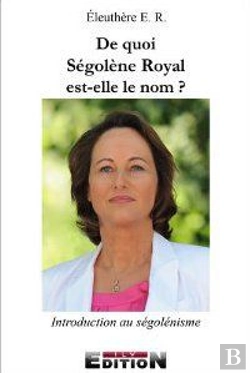 Bertrand.pt - De Quoi Segolene Royal Est Elle Le Nom?