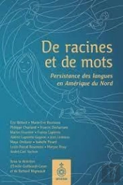 De Racines Et De Mots : Persistance Des Langues En Amérique Du Nord