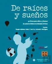 De Raíces Y Sueños