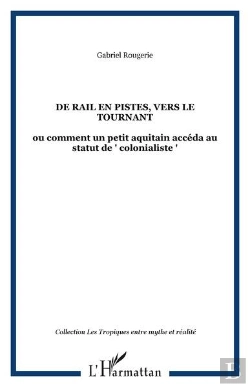 Bertrand.pt - De Rail En Pistes, Vers Le Tournant - Ou Comment Un Petit Aquitain Acceda Au Statut De 