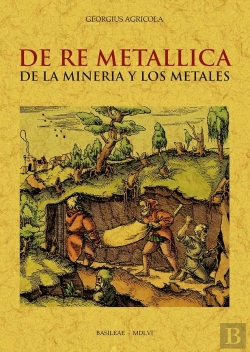 Bertrand.pt - De Re Metallica De La Mineria Y Los Metales
