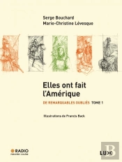 De Remarquables Oubliés Tome 1 ; Elles Ont Fait L'Amérique