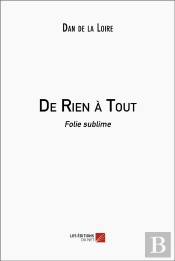 De Rien A Tout - Folie Sublime