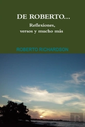De Roberto...Reflexiones, Versos Y Mucho Mas