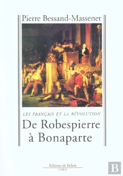 Bertrand.pt - De Robespierre A Bonaparte ; Les Francais Et La Revolution