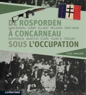 De Rosporden À Concarneau Sous L'Occupation