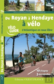 De Royan A Hendaye A Velo, Atlantique En Roue Libre