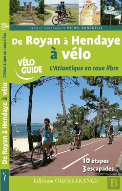 Bertrand.pt - De Royan A Hendaye A Velo, Atlantique En Roue Libre
