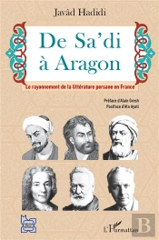 De Sa'Di À Aragon ; Le Rayonnement De La Litterature Persane En France