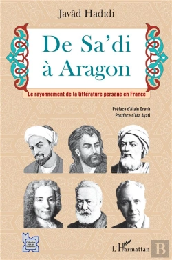 Bertrand.pt - De Sa'Di À Aragon ; Le Rayonnement De La Litterature Persane En France