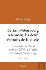 De Saint Petersbourg A Moscou, Les Deux Capitales De La Russie - En Croisiere Du 26 Mai Au 6 Juin 20