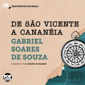 De São Vicente A Cananéia: Trechos Selecionados De 'Tratado Descritivo Do Brasil'