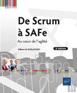 Bertrand.pt - De Scrum À Safe : Au Coeur De L'Agilité (2e Édition)