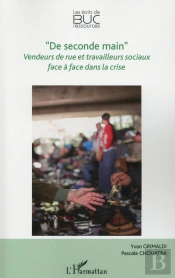 'De Seconde Main' ; Vendeurs De Rue Et Travailleurs Sociaux Face À Face Dans La Crise