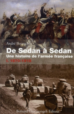 Bertrand.pt - De Sedan A Sedan, Une Histoire De L'Armee Francaise. T.I.1870-1918