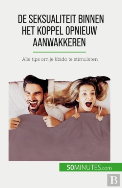 Bertrand.pt - De Seksualiteit Binnen Het Koppel Opnieuw Aanwakkeren : Alle Tips Om Je Libido Te Stimuleren