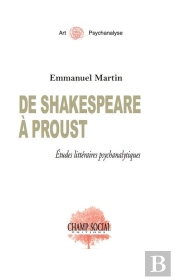De Shakespeare À Proust : Études Littéraires Psychanalytiques