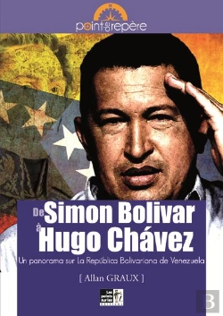 Bertrand.pt - De Simon Bolivar À Hugo Chavez ; Un Panorama Sur La República Bolivariana De Venezuela