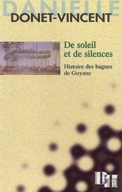 Bertrand.pt - De Soleil Et De Silences ; Histoire Des Bagnes De Guyane