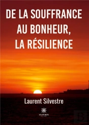 De Souffrance Au Bonheur Resilience