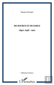 De Source Et De Sable - Alger 1958 - 1961