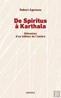 Bertrand.pt - De Spiritus À Karthala : Mémoires D'Un Éditeur De L'Ombre