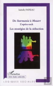 De Starmania À Mozart ; L'Opéra-Rock ; Les Stratégies De Séduction