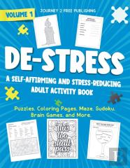 De-Stress A Self-Affirming And Stress-Relieving Adult Activity Book
