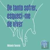 De Tanto Sofrer, Esqueci-Me De Viver - Vol. 1