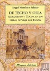 De Techo Y Olla. Alojamiento Y Cocina En Los Libros De Viaje Por España