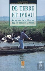 De Terre Et D'Eau, Au Rythme De La Blanchie Dans Les Marais Du Cotentin