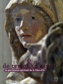 Bertrand.pt - De Terre Et D'Esprit ; Le Patrimoine Spirituel De La Côte-D'Or