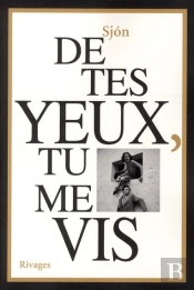 De Tes Yeux, Tu Me Vis