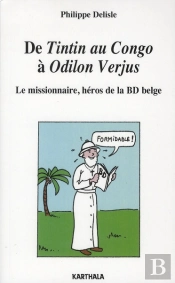 De Tintin Au Congo À Odilon Verjus ; Le Missionnaire, Héros De La Bd Belge
