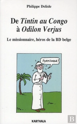 Bertrand.pt - De Tintin Au Congo À Odilon Verjus ; Le Missionnaire, Héros De La Bd Belge