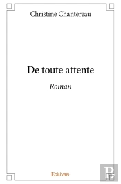 De Toute Attente : Roman
