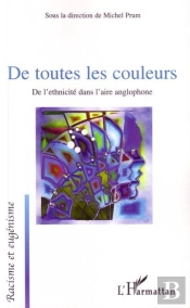 De Toutes Les Couleurs ; De L'Ethnicité Dans L'Aire Anglophone