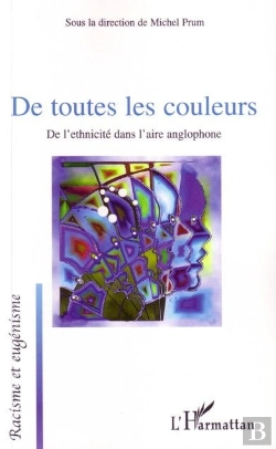 Bertrand.pt - De Toutes Les Couleurs ; De L'Ethnicité Dans L'Aire Anglophone