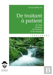 De Traitant À Patient ; Un Récit D'Espoir, De Ténacité, Et De Courage