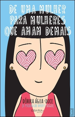 Bertrand.pt - De uma Mulher para Mulheres que Amam Demais