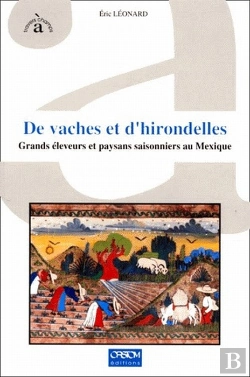Bertrand.pt - De Vaches Et D'Hirondelles ; Grands Éleveurs Et Paysans Saisonniers Au Mexique