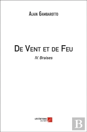 De Vent Et De Feu T.4 ; Braises