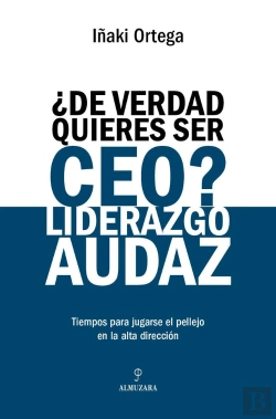 Bertrand.pt - De Verdad Quieres Ser Ceo Liderazgo Audaz