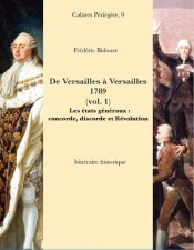 De Versailles À  Versailles 1789 T.1 ; Les États Généraux : Conconrde, Discorde Et Révolution